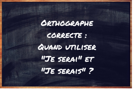 https://eduforge.org/comment-ecrire-correctement-je-serai-ou-je-serais/