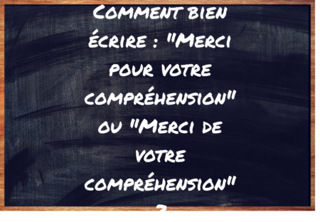 https://eduforge.org/comment-ecrire-correctement-merci-pour-votre-comprehension-ou-merci-de-votre-comprehension/