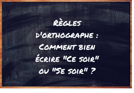 https://eduforge.org/comment-ecrire-correctement-ce-soir-ou-se-soir/