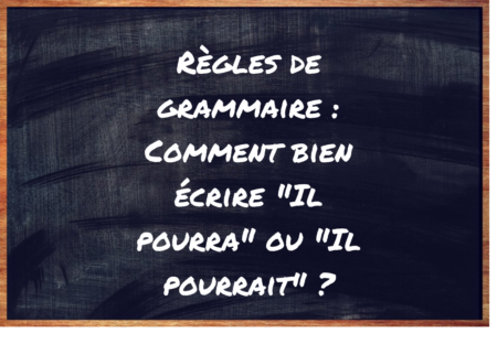 https://eduforge.org/comment-bien-ecrire-il-pourra-ou-il-pourrait/