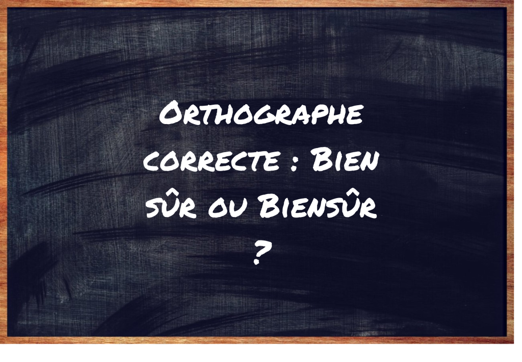 https://eduforge.org/comment-ecrire-correctement-bien-sur-ou-biensur/