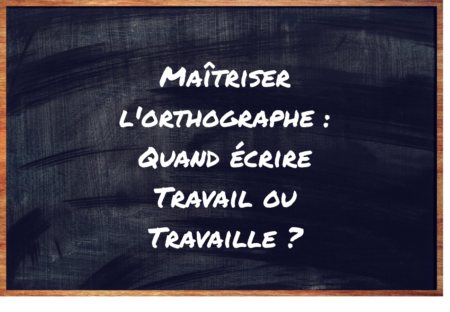 https://eduforge.org/comment-savoir-quand-ecrire-travail-ou-travaille/