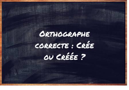 https://eduforge.org/comment-ecrire-correctement-cree-ou-creee/