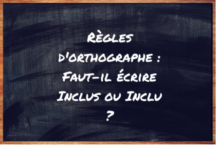 https://eduforge.org/comment-ecrire-correctement-inclus-ou-inclu/