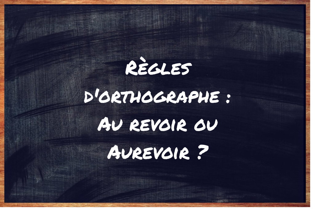 https://eduforge.org/comment-ecrire-correctement-au-revoir-ou-aurevoir/