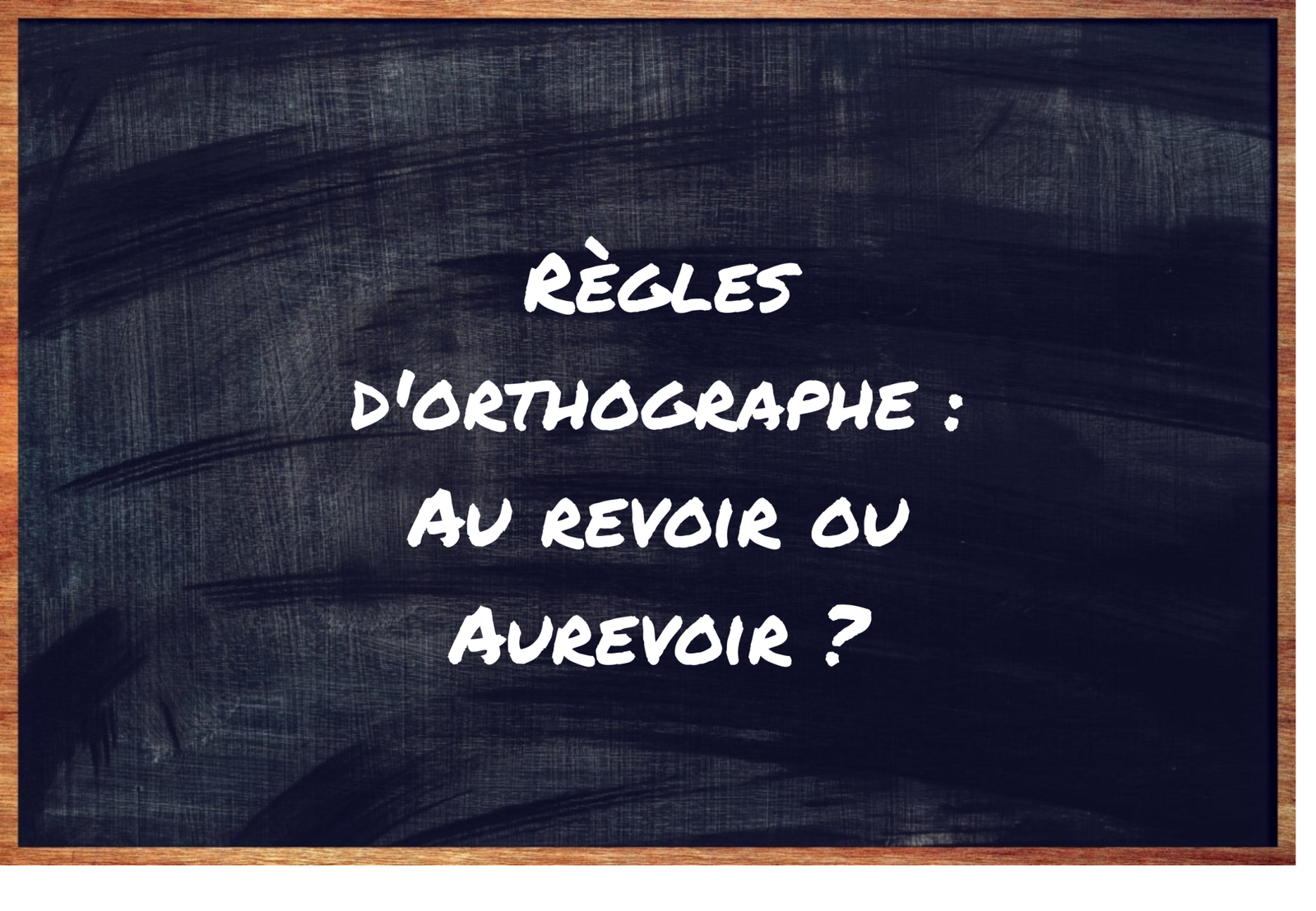 R gles D orthographe Au Revoir Ou Aurevoir r-gles-d-orthographe-au-revoir-ou-aurevoir