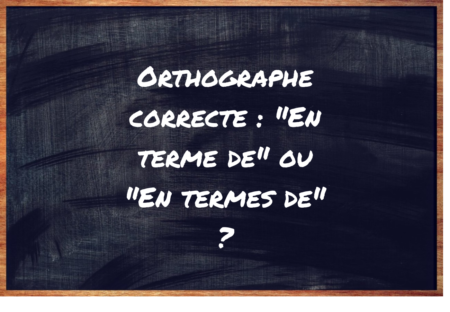 https://eduforge.org/comment-ecrire-correctement-en-terme-de-ou-en-termes-de/