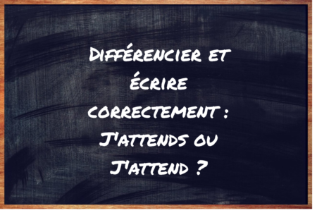 https://eduforge.org/comment-ecrire-correctement-jattends-ou-jattend/