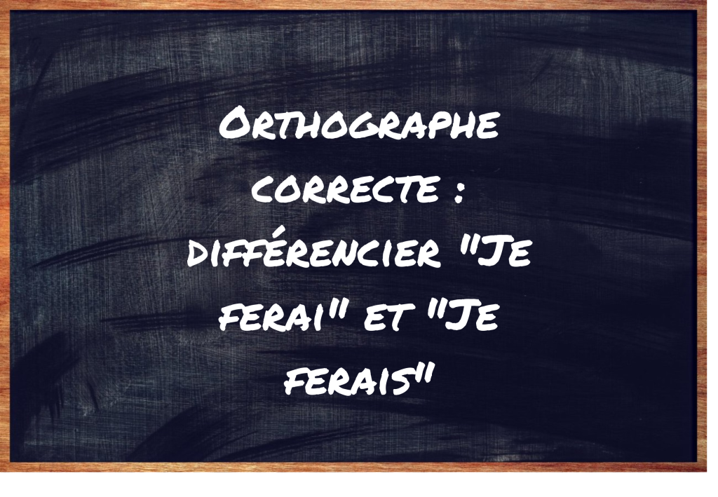 https://eduforge.org/comment-ecrire-correctement-je-ferai-ou-je-ferais/