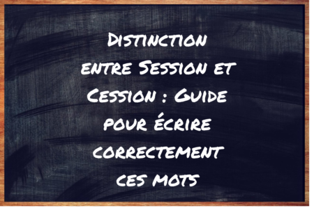 https://eduforge.org/session-ou-cession-comment-ecrire-correctement-ces-mots/