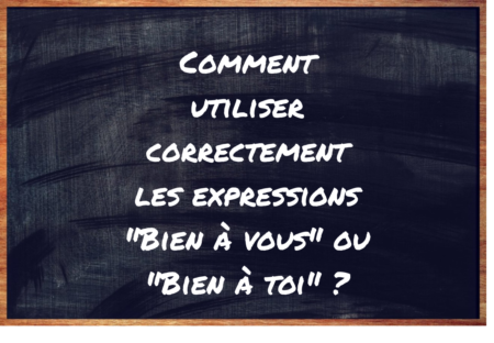 "Bien à vous" ou "Bien à toi" ?
