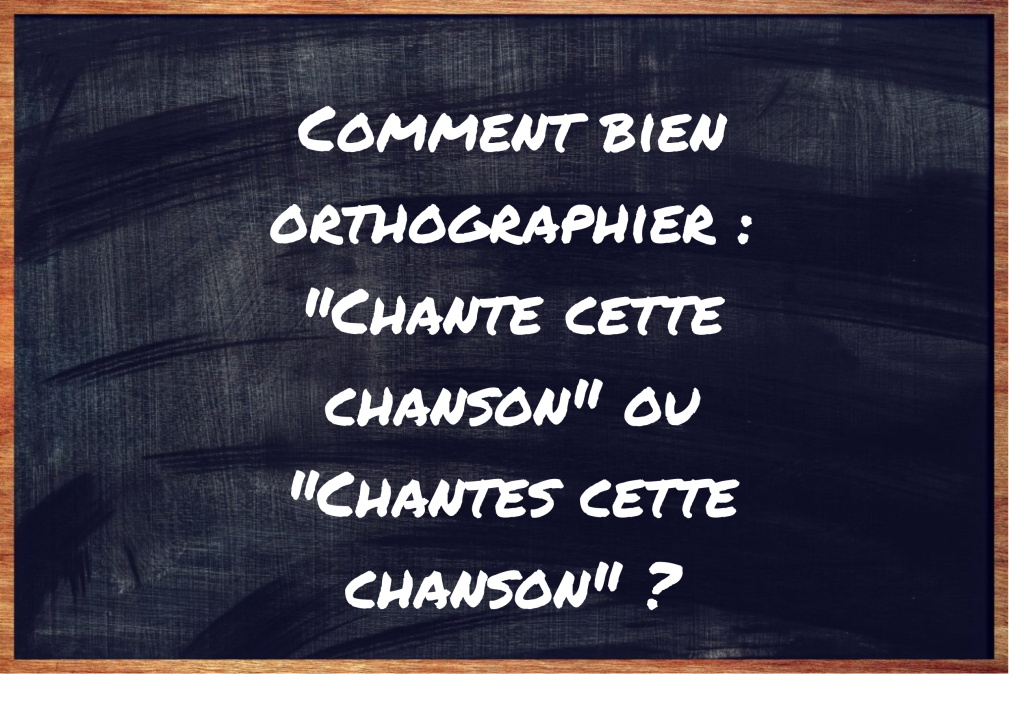 "Chante cette chanson" ou "Chantes cette chanson" ?