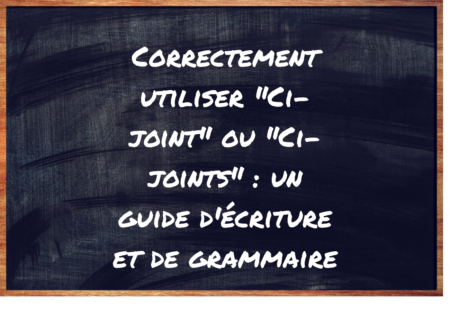 "Ci-joint" ou "Ci-joints" ?