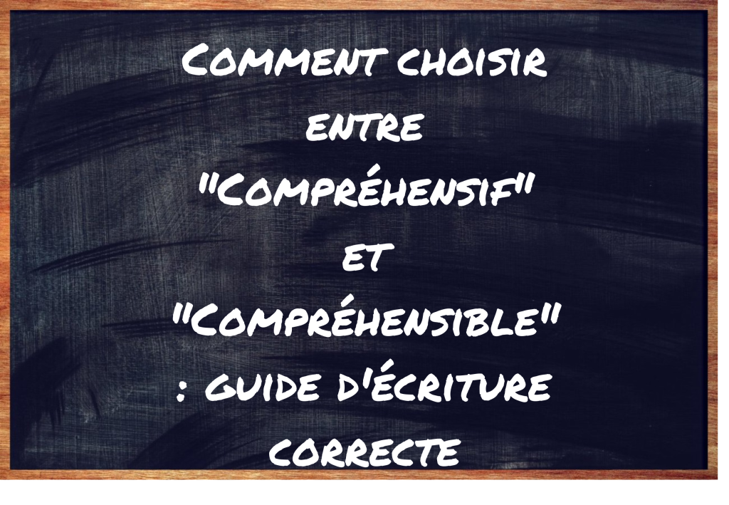 "Compréhensif" ou "Compréhensible" ?