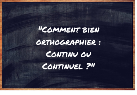"Continu" ou "Continuel" ?