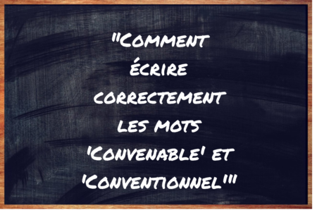 "Convenable" ou "Conventionnel" ?