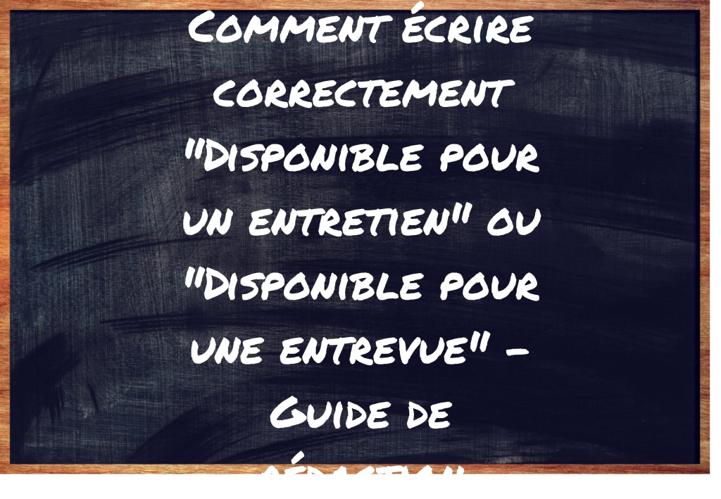 "Disponible pour un entretien" ou "Disponible pour une entrevue" ?