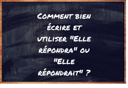"Elle répondra" ou "Elle répondrait" ?