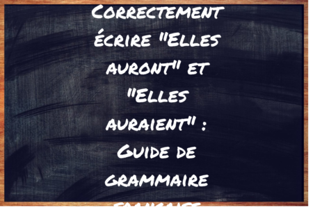 "Elles auront" ou "Elles auraient" ?