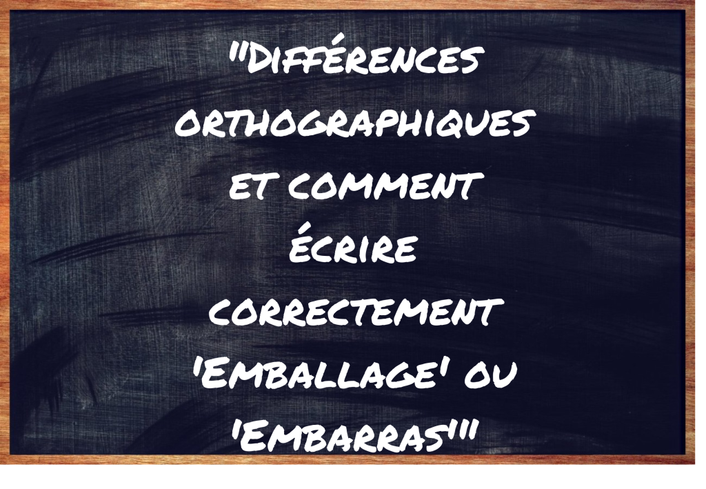 "Emballage" ou "Embarras" ?