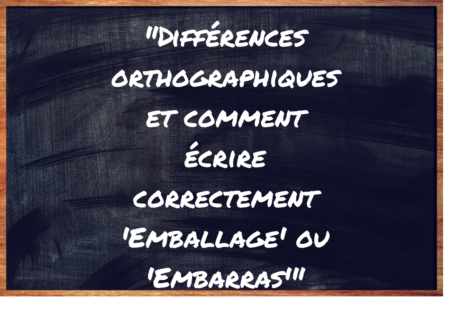 "Emballage" ou "Embarras" ?