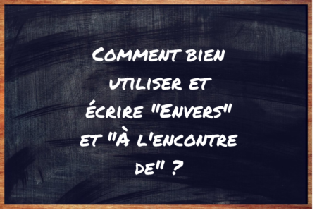 "Envers" ou "À l'encontre de" ?