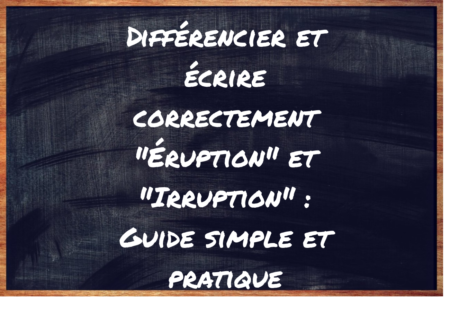"Éruption" ou "Irruption" ?