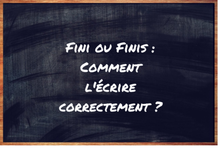 "Finis" ou "Fini" ?