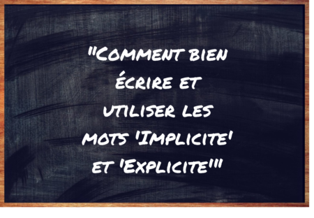 "Implicite" ou "Explicite" ?