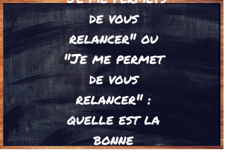 "Je me permets de vous relancer" ou "Je me permet de vous relancer" ?