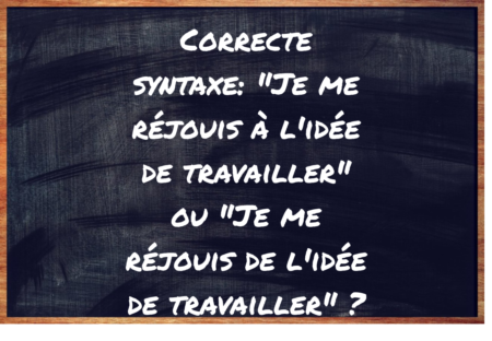 "Je me réjouis à l'idée de travailler" ou "Je me réjouis de l'idée de travailler" ?