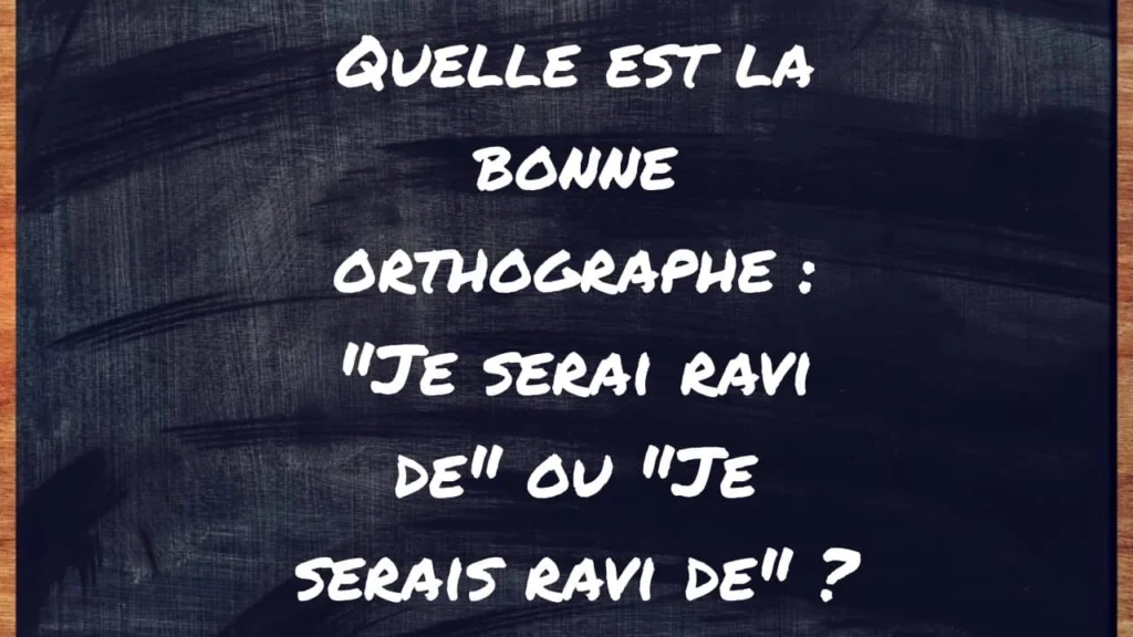 "Je serai ravi de" ou "Je serais ravi de" ?