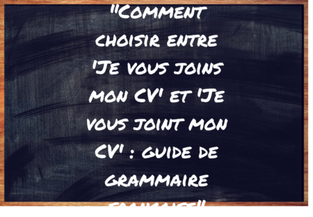 "Je vous joins mon CV" ou "Je vous joint mon CV" ?