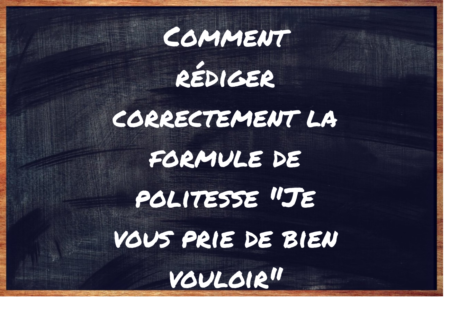 "Je vous prie de bien vouloir" ou "Je vous prie de bien vouloir" ?
