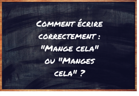 "Mange cela" ou "Manges cela" ?
