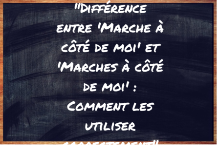 "Marche à côté de moi" ou "Marches à côté de moi" ?