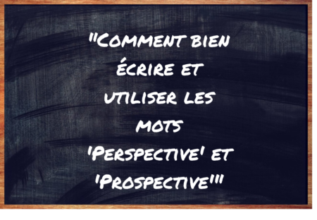 "Perspective" ou "Prospective" ?