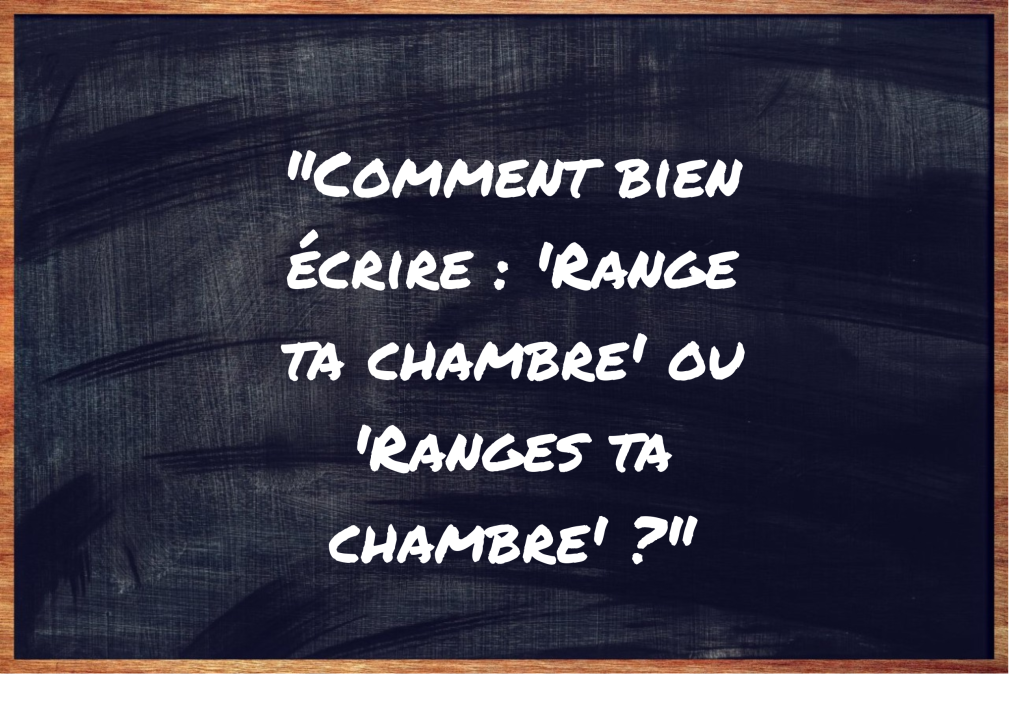 "Range ta chambre" ou "Ranges ta chambre" ?