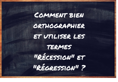 "Récession" ou "Régression" ?