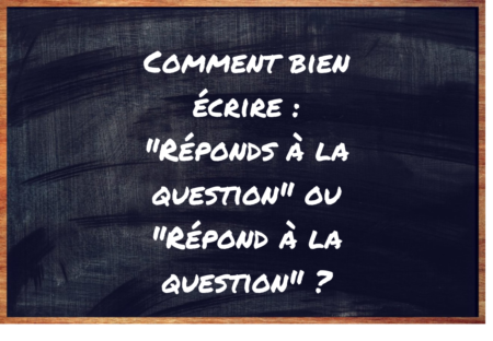 "Réponds à la question" ou "Répond à la question" ?