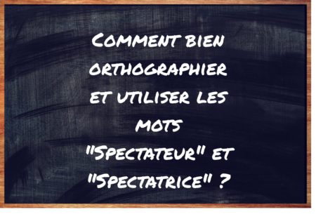 "Spectateur" ou "Spectatrice" ?