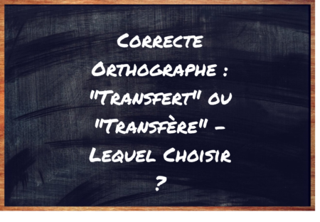"Transfert" ou "Transfère" ?