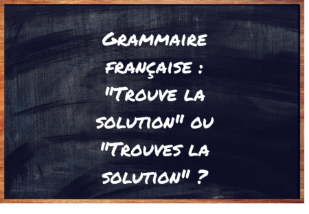 "Trouve la solution" ou "Trouves la solution" ?
