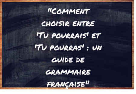 "Tu pourrais" ou "Tu pourras" ?