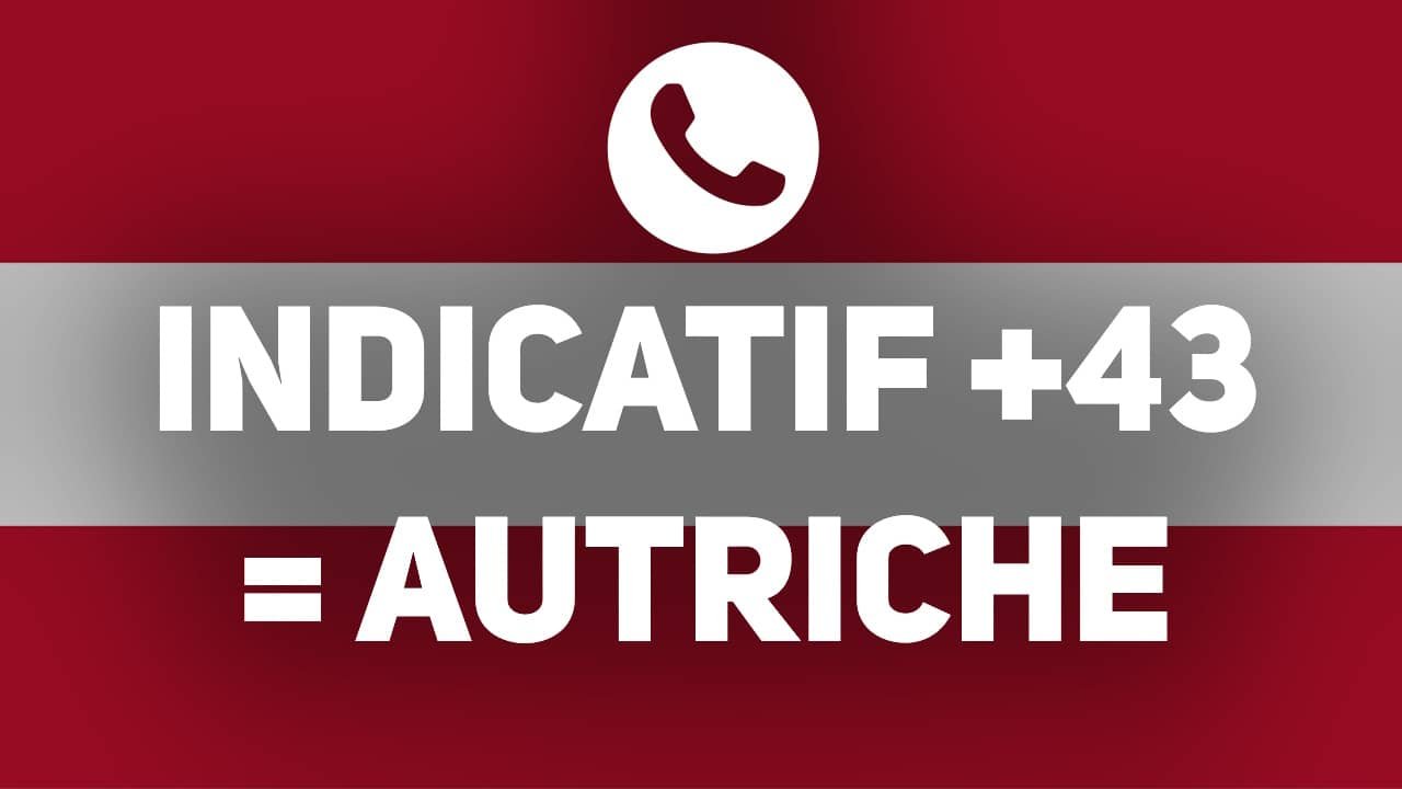 Indicatif pays +43 ou 0043 : code pour appeler l'Autriche