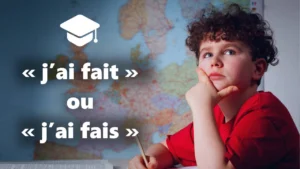 J'ai fais ou j'ai fait