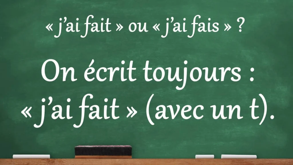 J'ai fais ou j'ai fait orthographe
