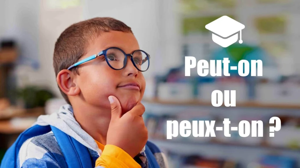 Peut-on ou peux-t-on : comment l'écrire correctement sans faute d'orthographe ?