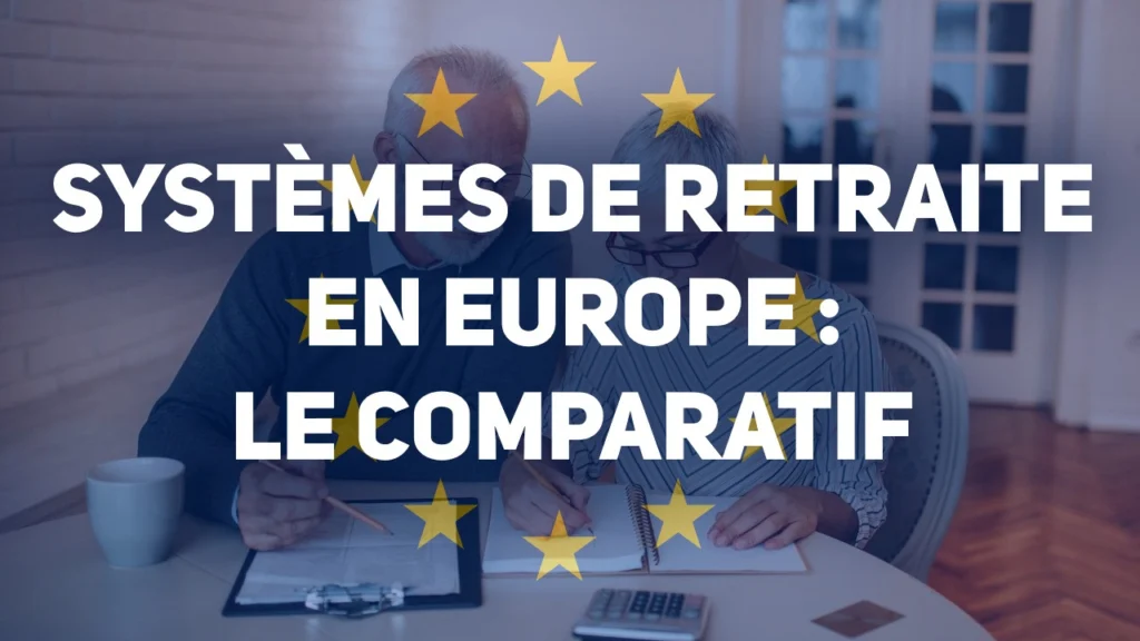 Systèmes de retraite en Europe : comparatif des pays européens