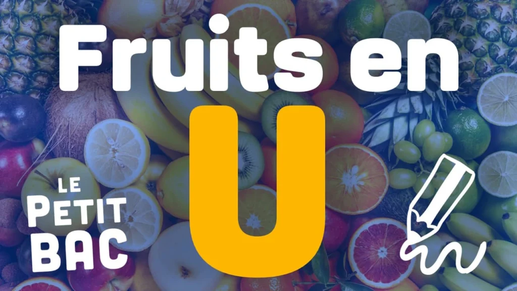 fruit en u petit bac